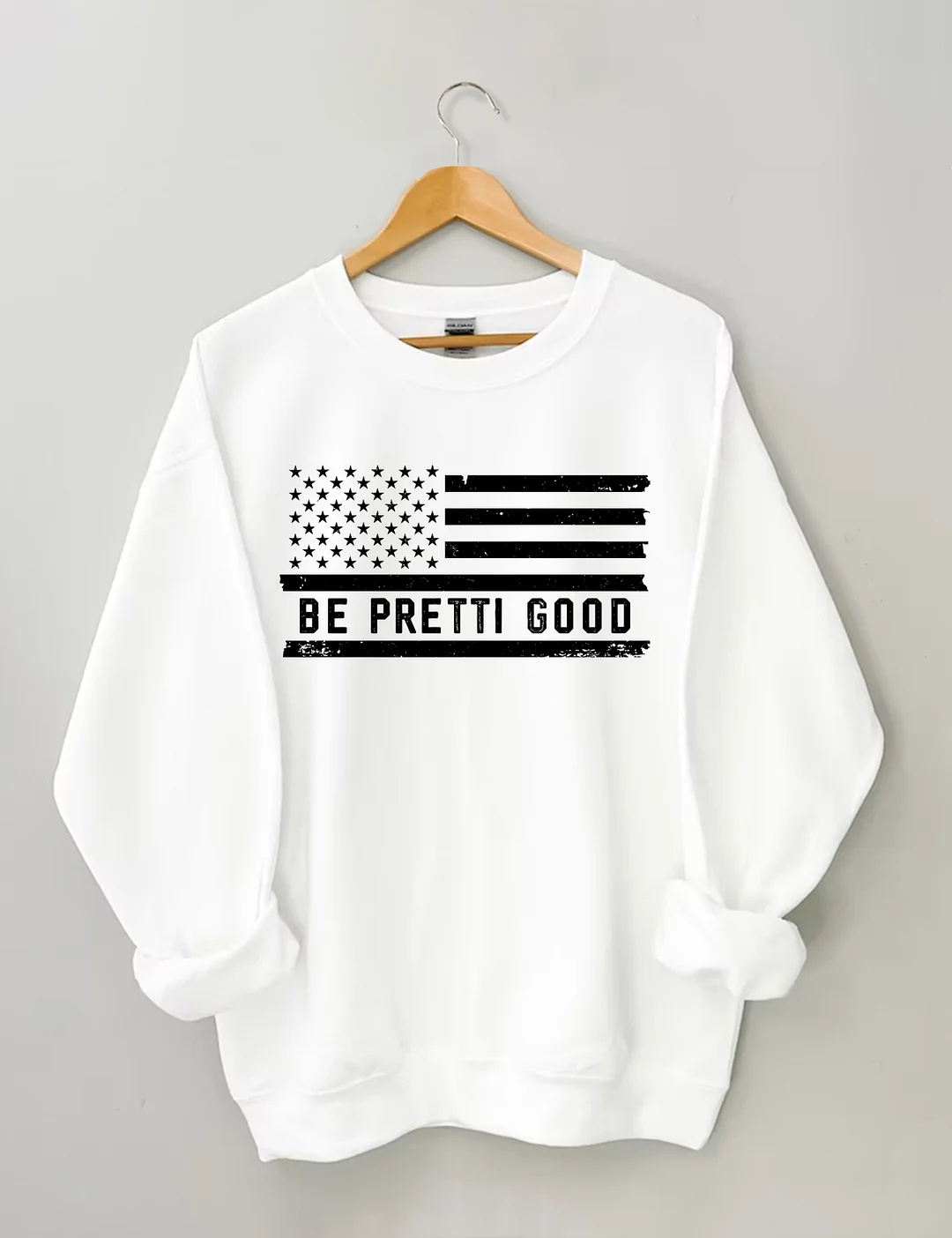 Be Pretti Good Sweatshirt