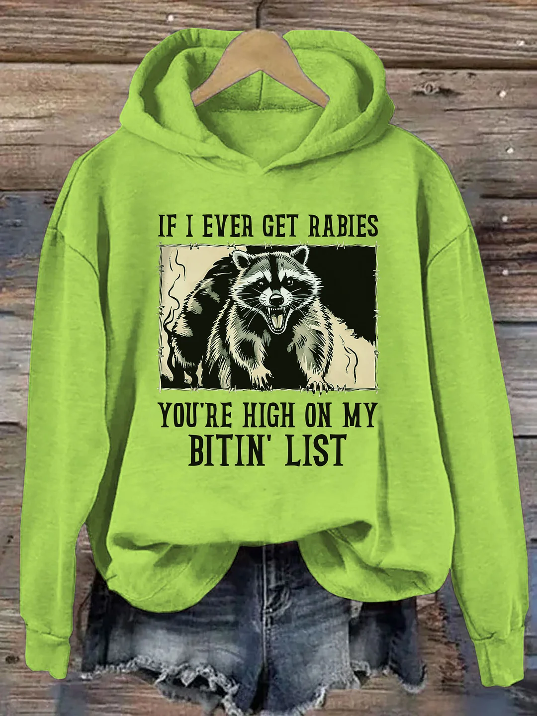 If I Ever Get Rabies You're High On My Bitin' List Hoodie
