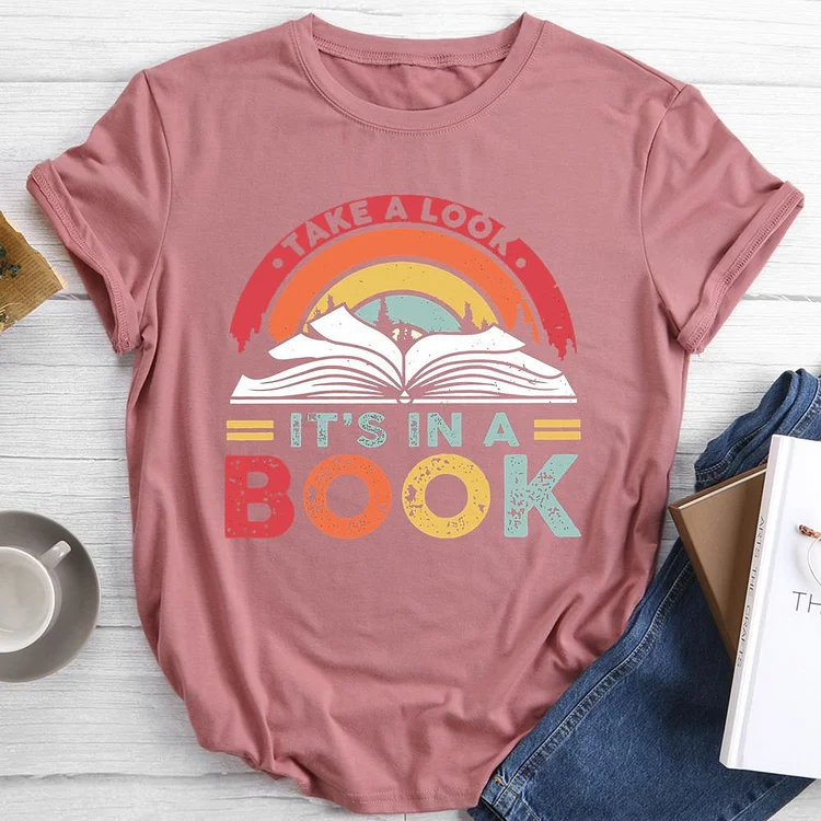 Take a look it's in a book reading Round Neck T-shirt-Annaletters
