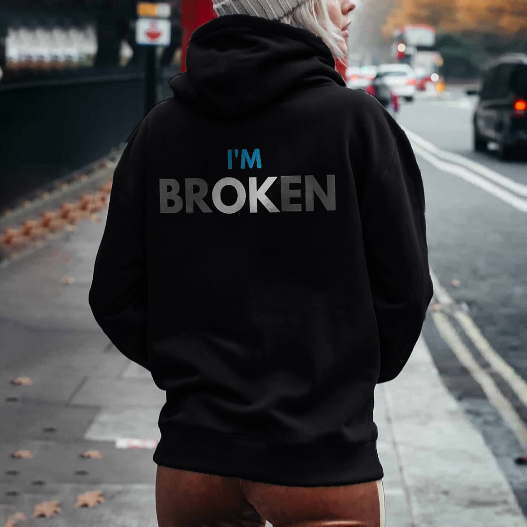 I'm Broken Slogan Printed Casual Hoodie - Krazyskull