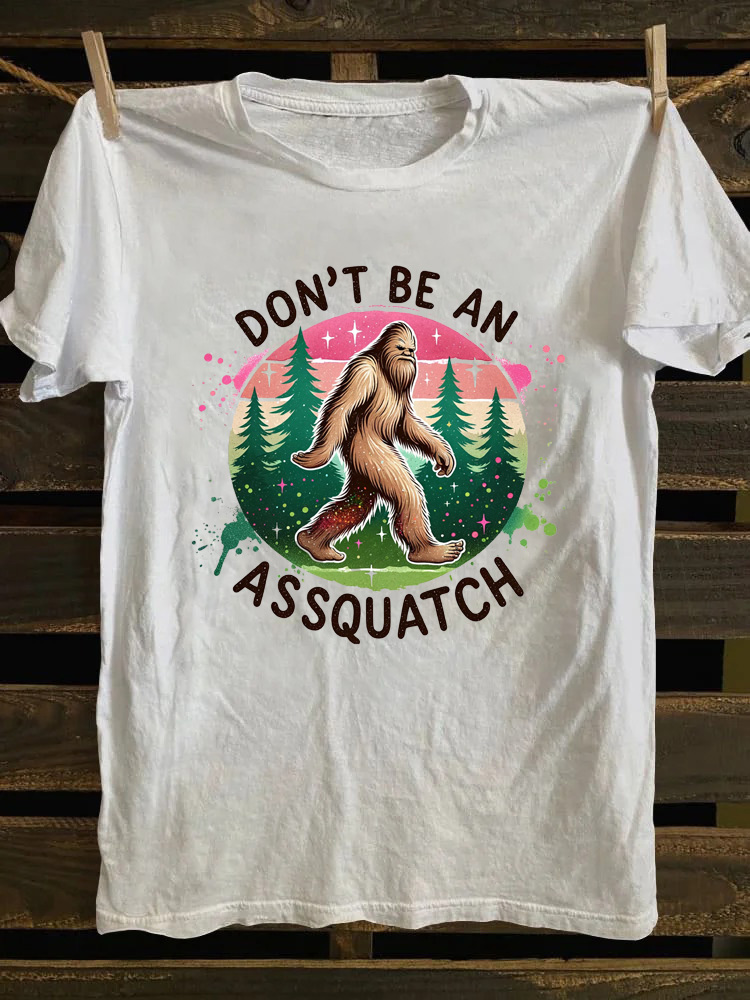 Don't Be An Assquatch T-Shirt