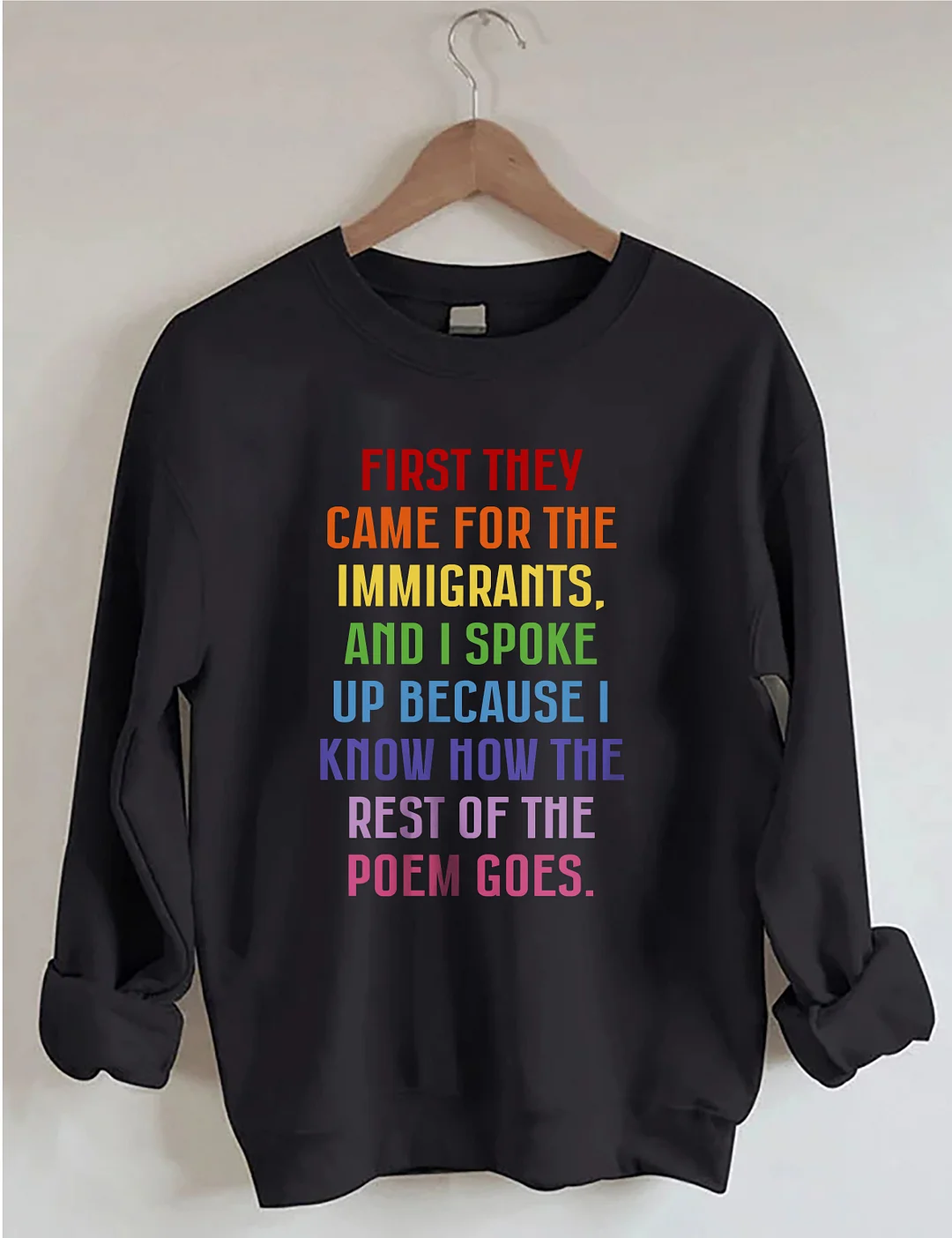 First They Came For The Immigrants Sweatshirt