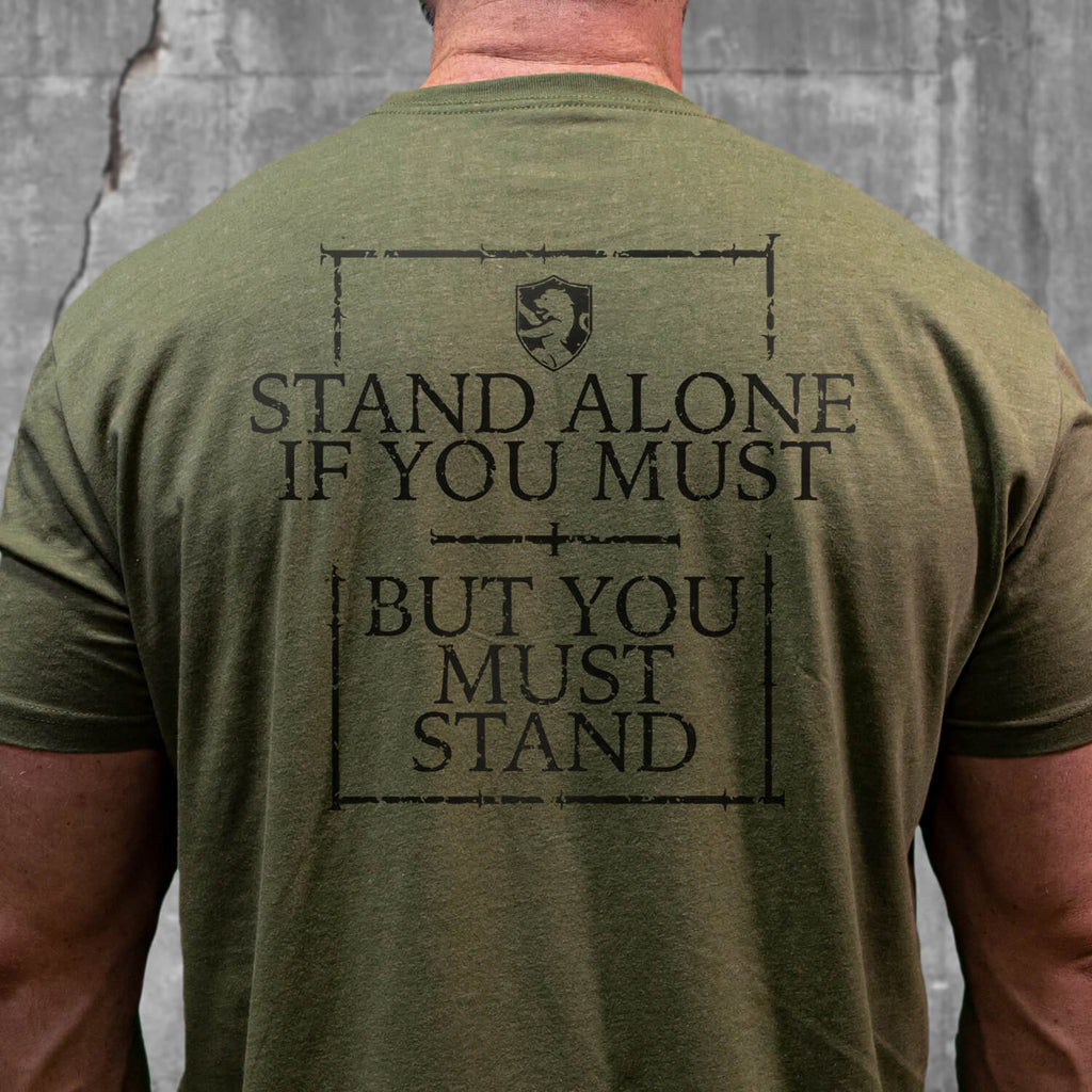 STAND ALONE IF YOU MUST  T-SHIRT