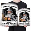 A wise man once said nothing and just continued drinking - Vintage Metal Signs - 20*30cm/30*40cm