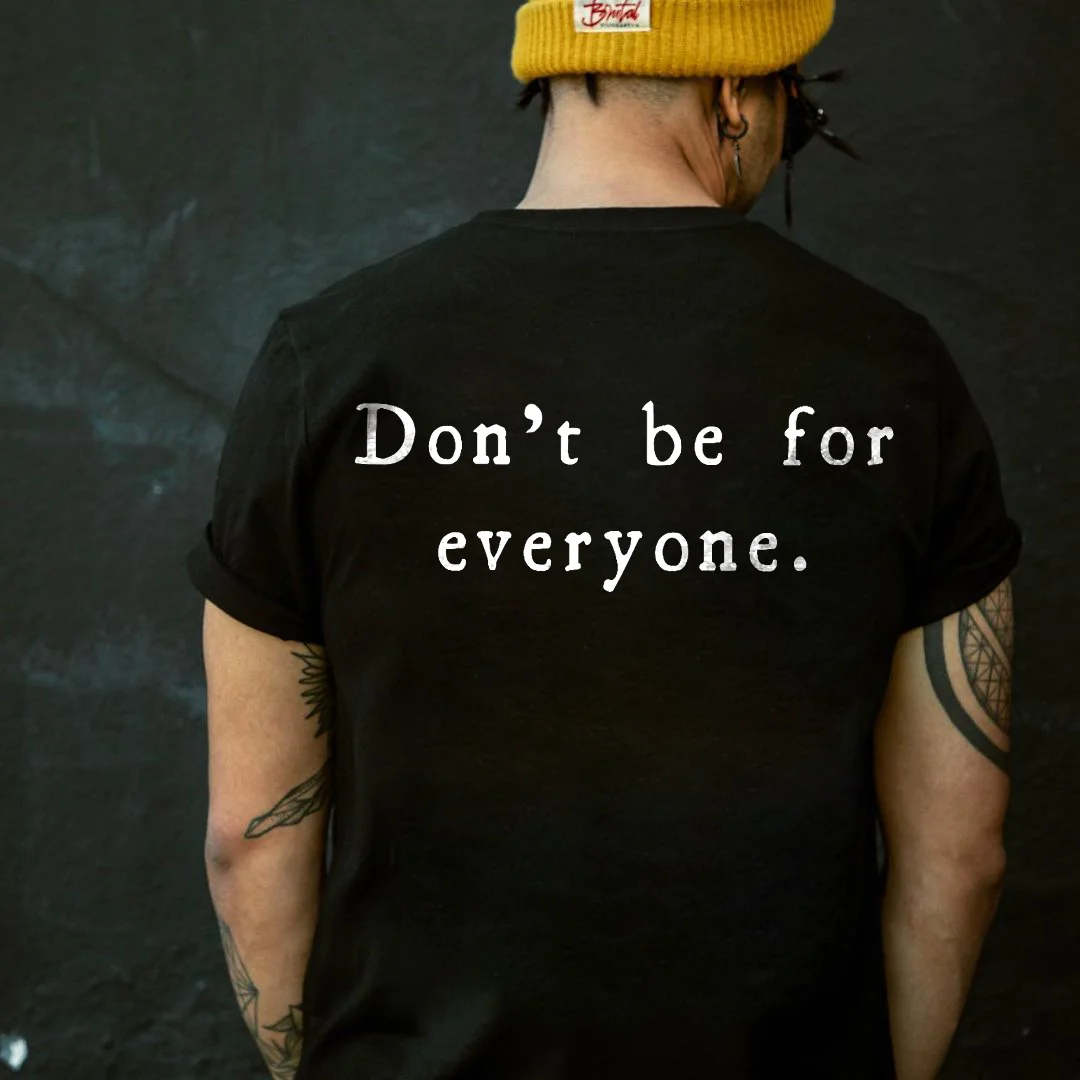 Don't Be For Everyone Printed Men's T-shirt -  UPRANDY