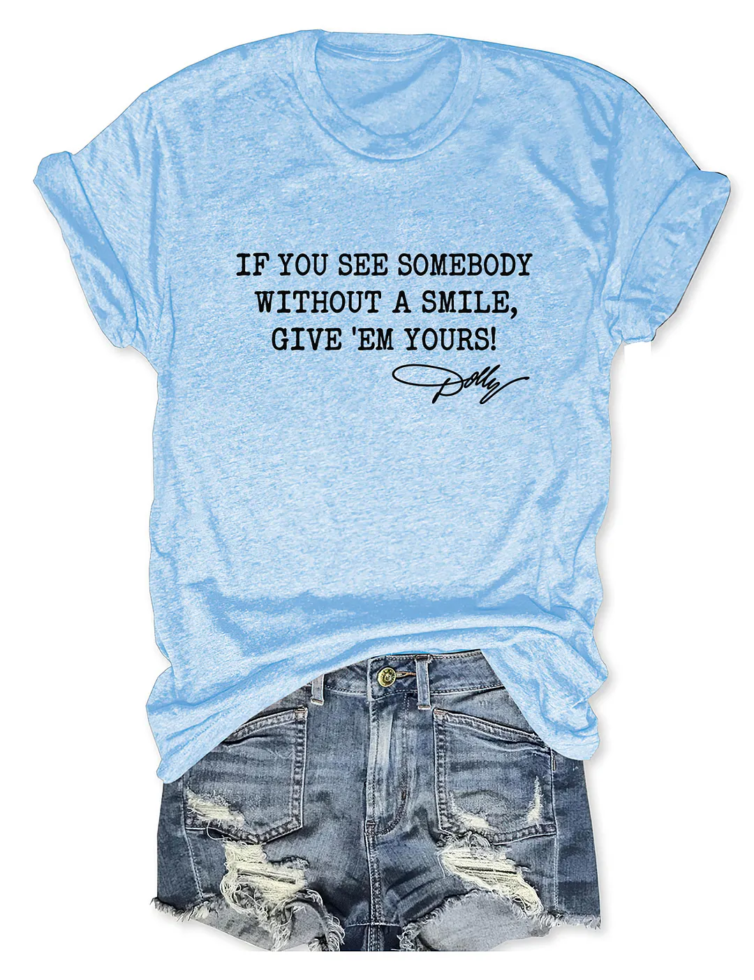 If You See Somebody Without A Smile Give'em Yours Dolly Parton T-shirt