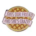 Sweet Crazy Friend