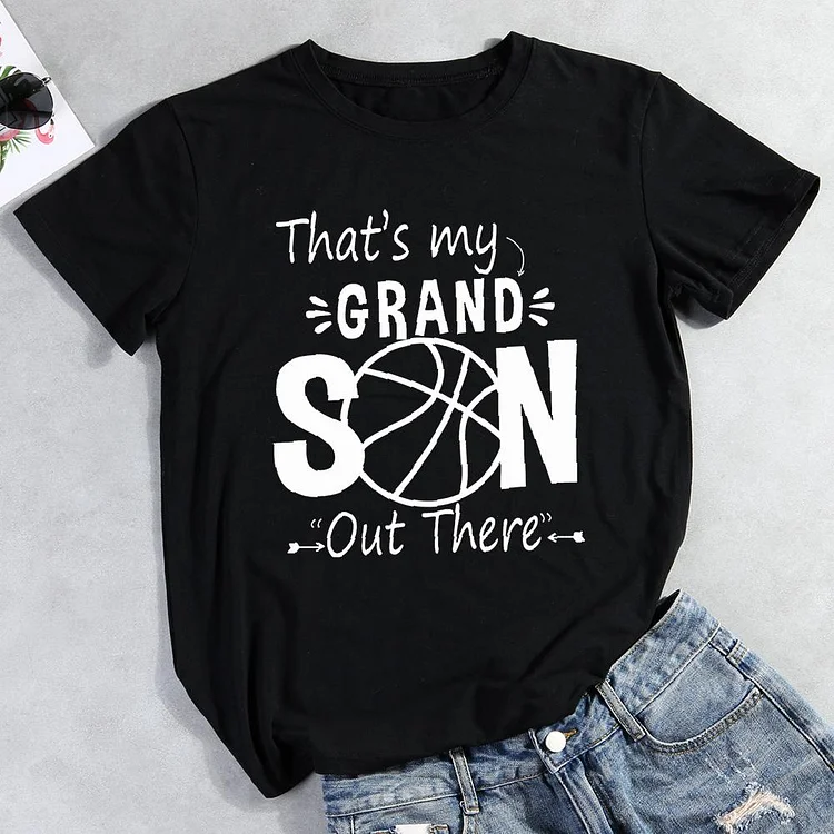 That's my grandson out there basketball Round Neck T-shirt-Annaletters