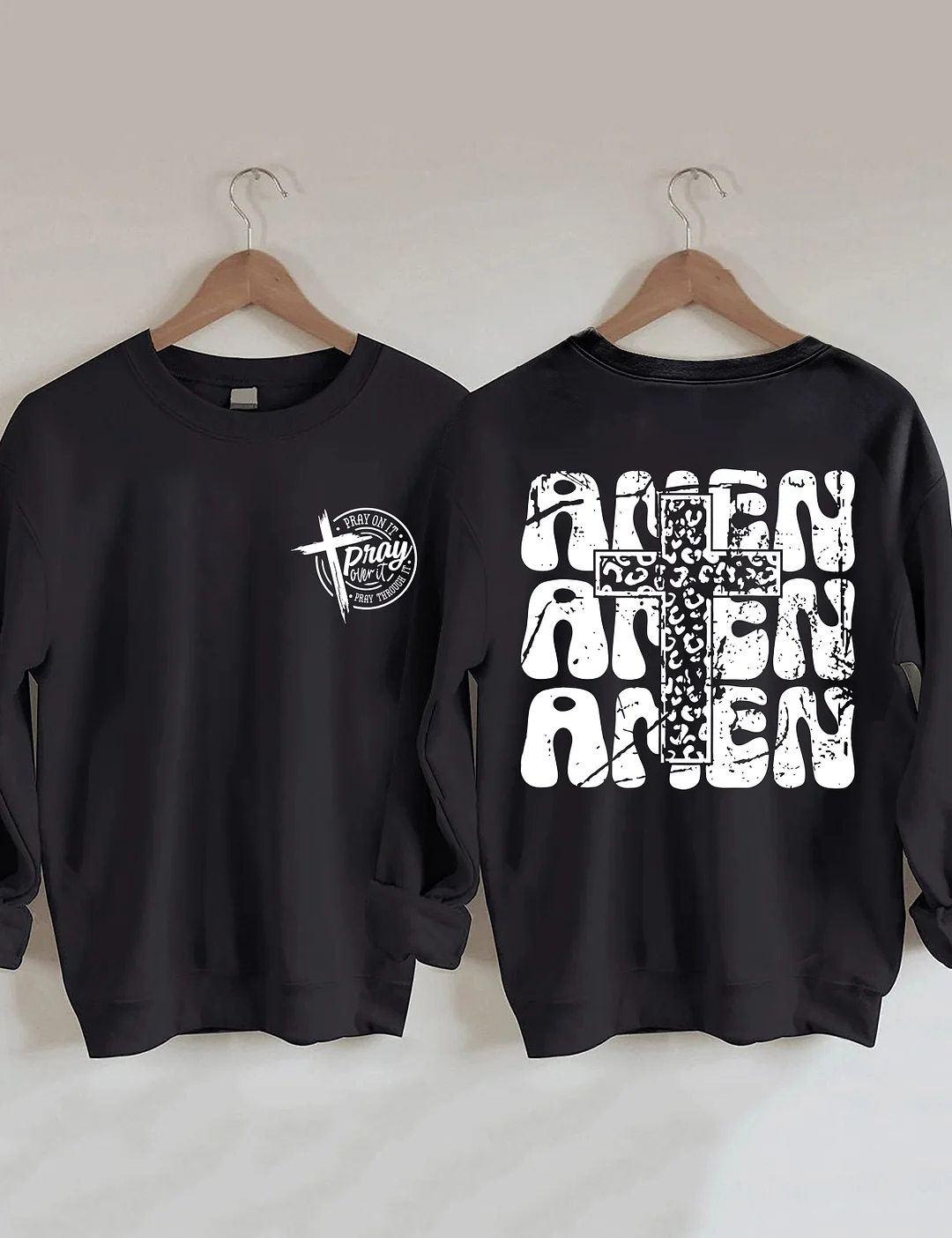 Pray On It Pray Over It Amen Sweatshirt