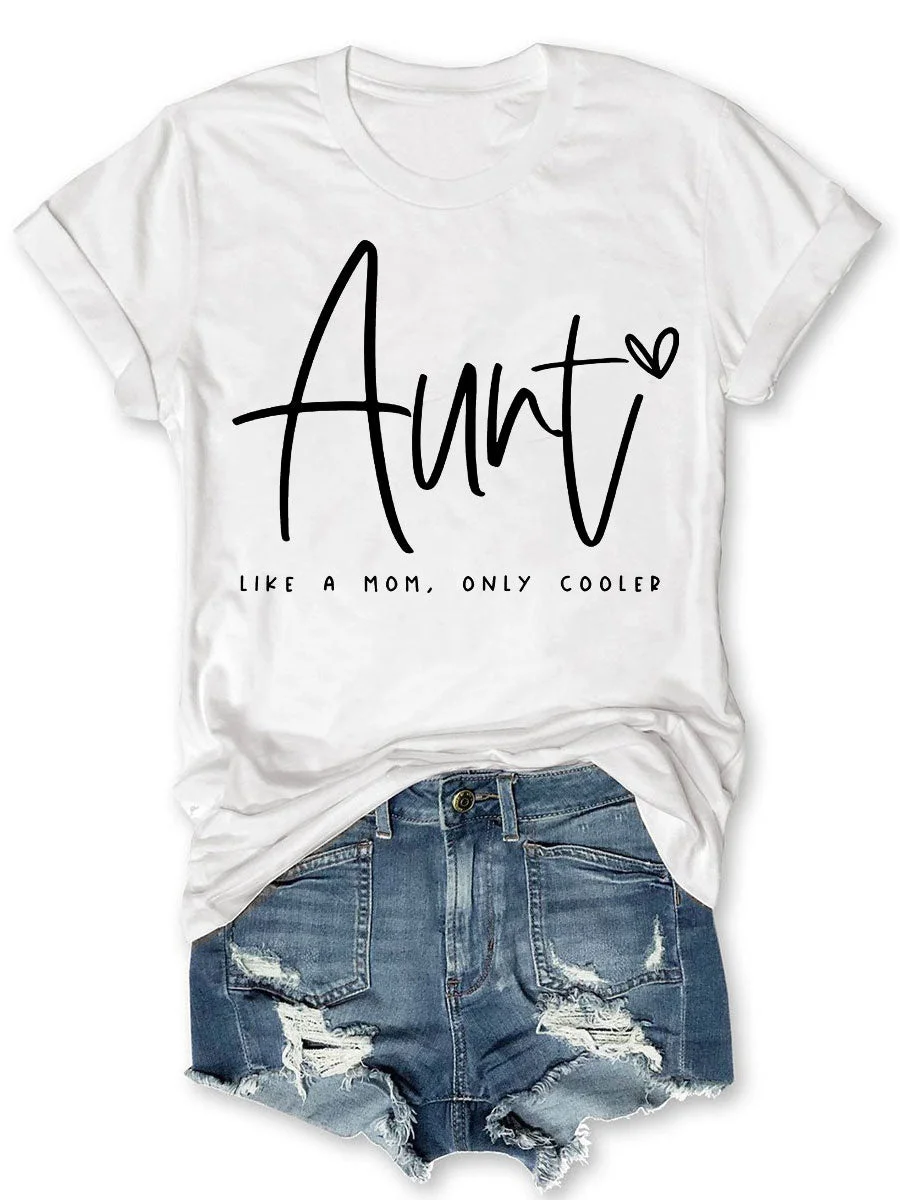 Auntie Like A Mom Only Cooler T-shirt