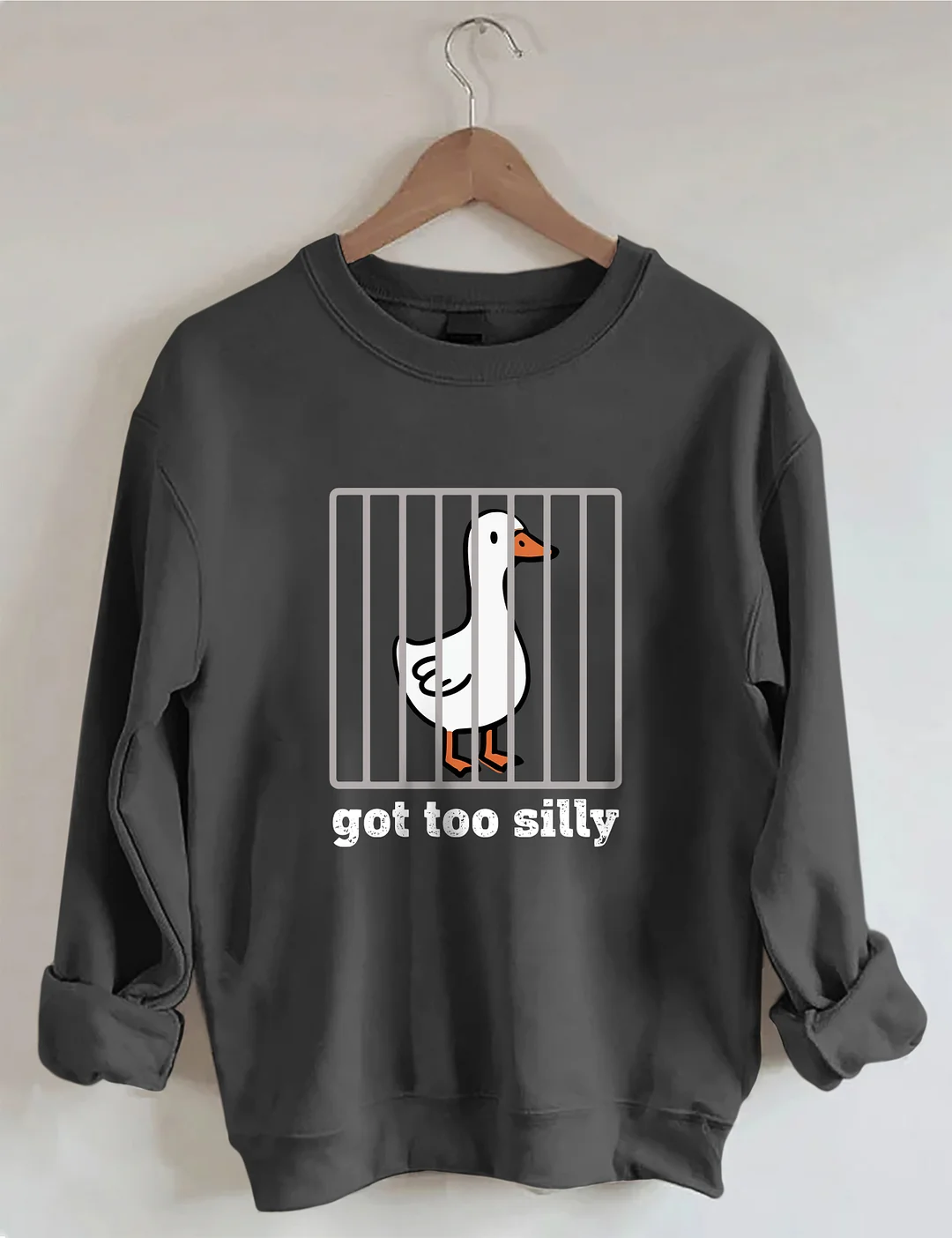 Got Too Silly Sweatshirt