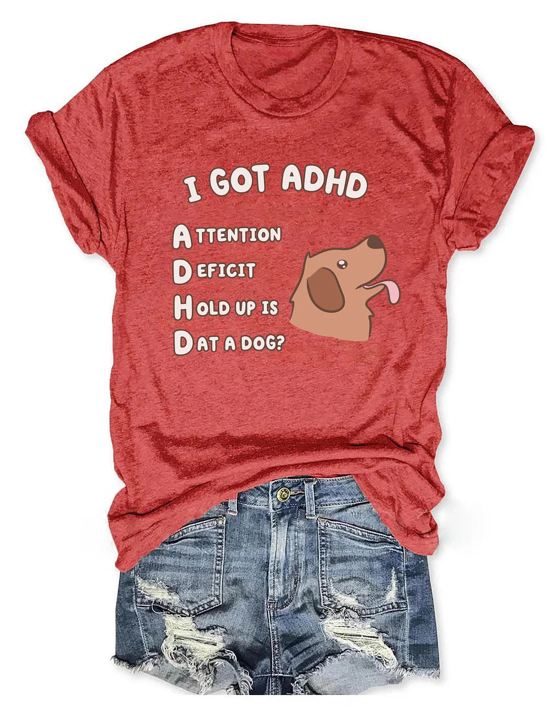 I Got Adhd Is That A Dog T-shirt