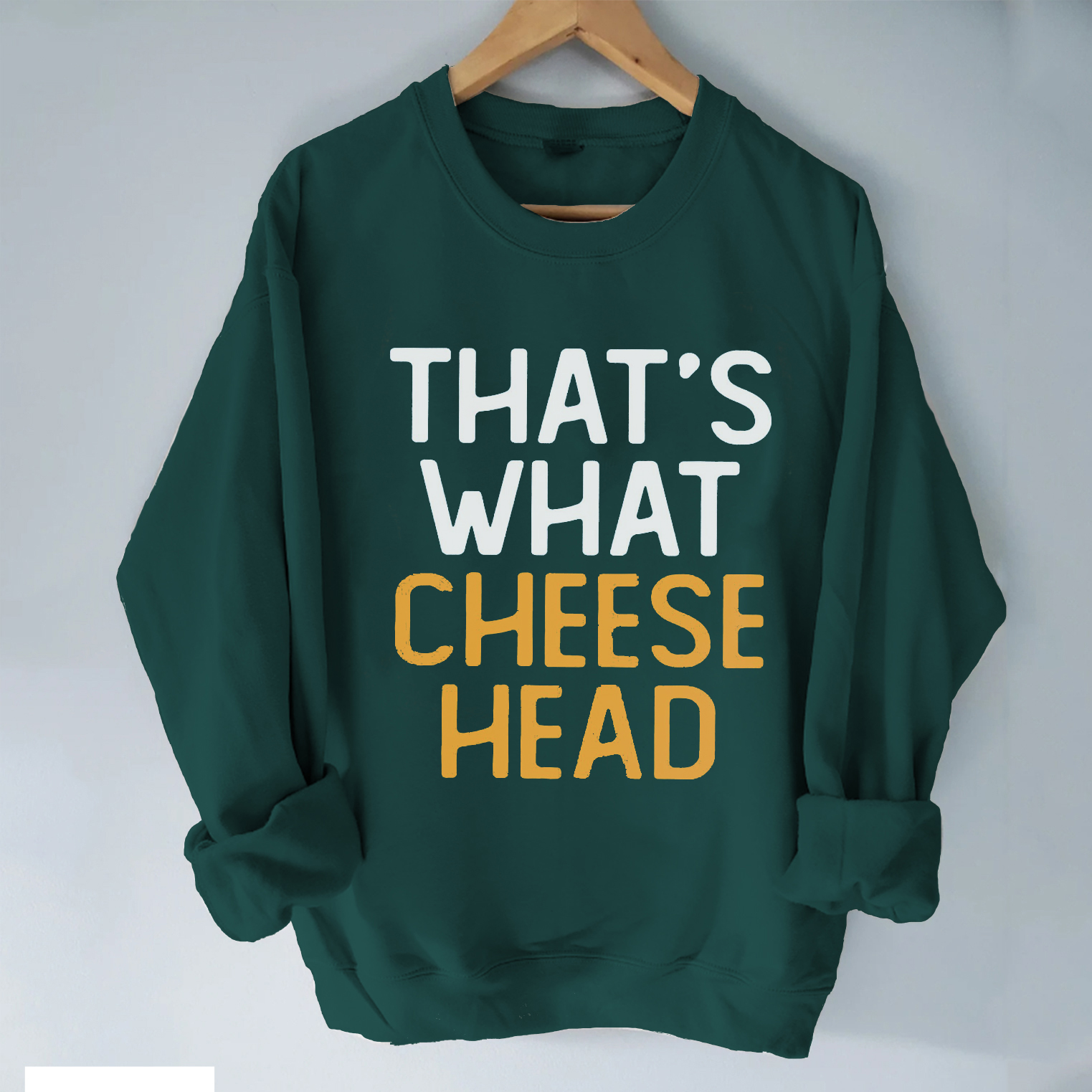 That's What Cheese Head  Sweatshirt