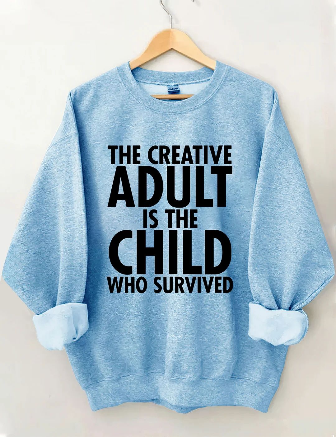 The Creative Adult Is The Child Who Survived Sweatshirt