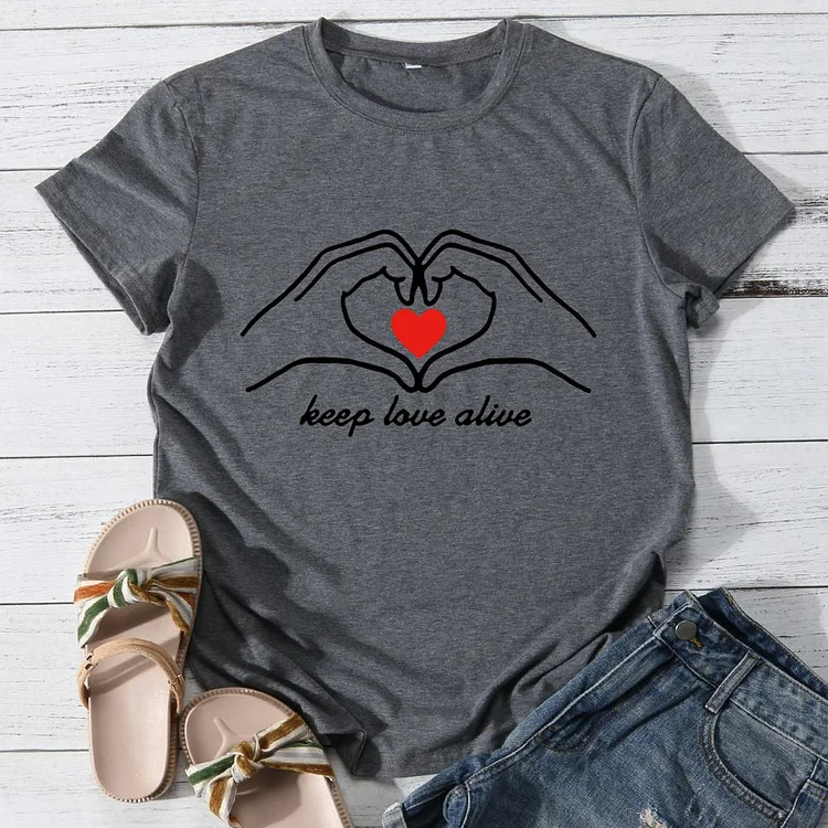 Keep love alive Round Neck T-shirt-0025966