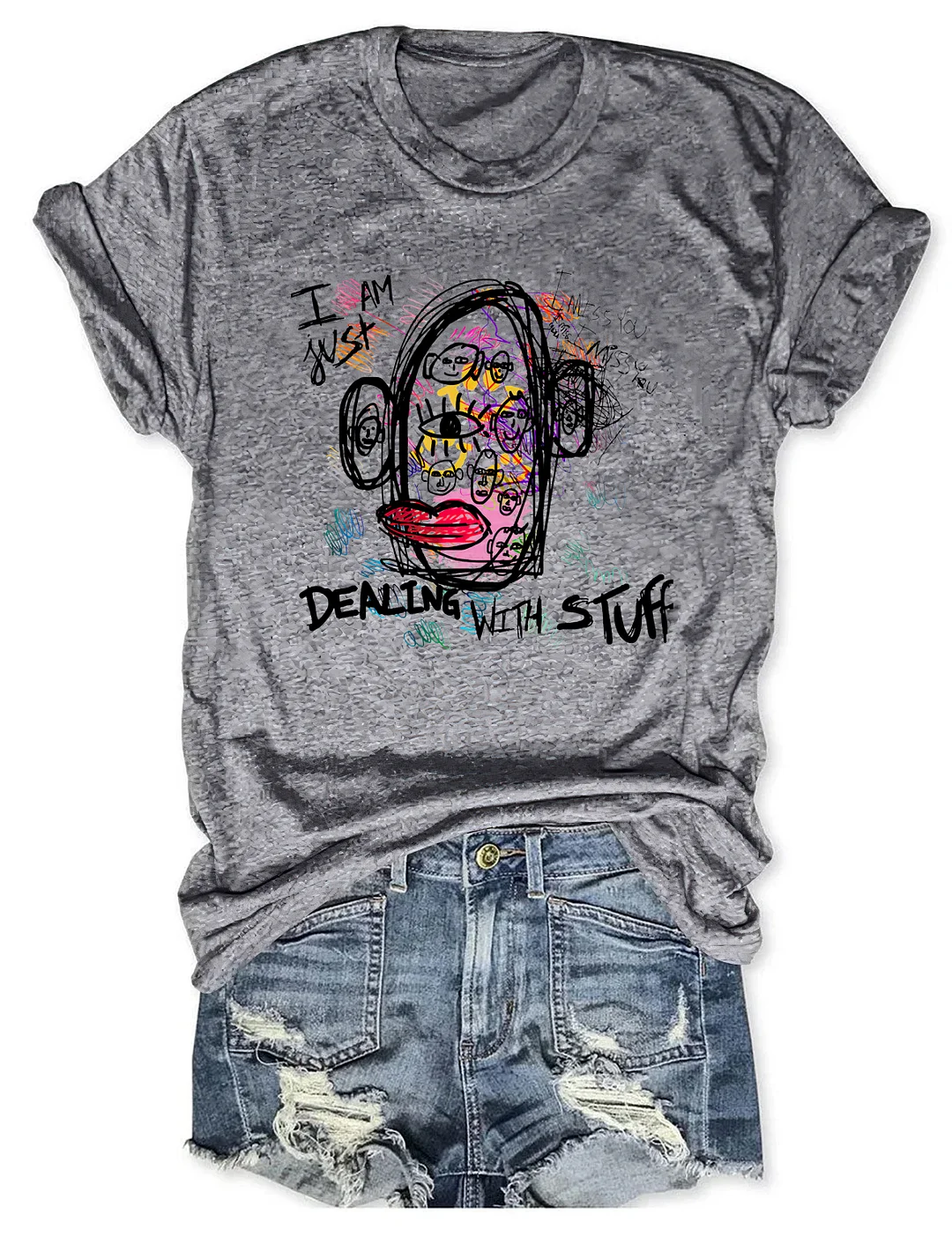 I Am Just Dealing With Stuff T-shirt