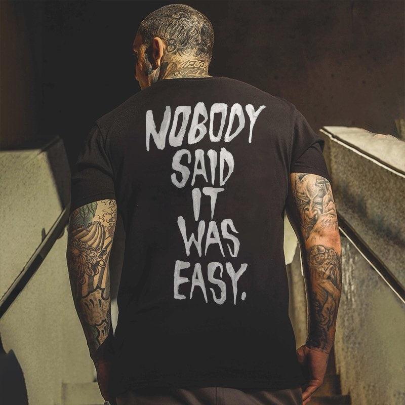 NOBODY SAID IT WAS EASY Letter Monogram Black Print T-shirt