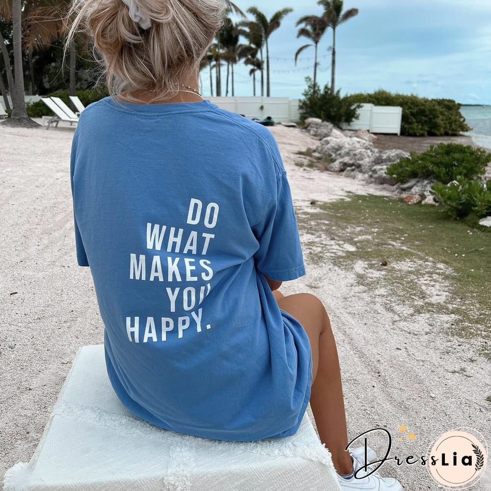 Do What Makes You Happy Print Women's T-Shirt