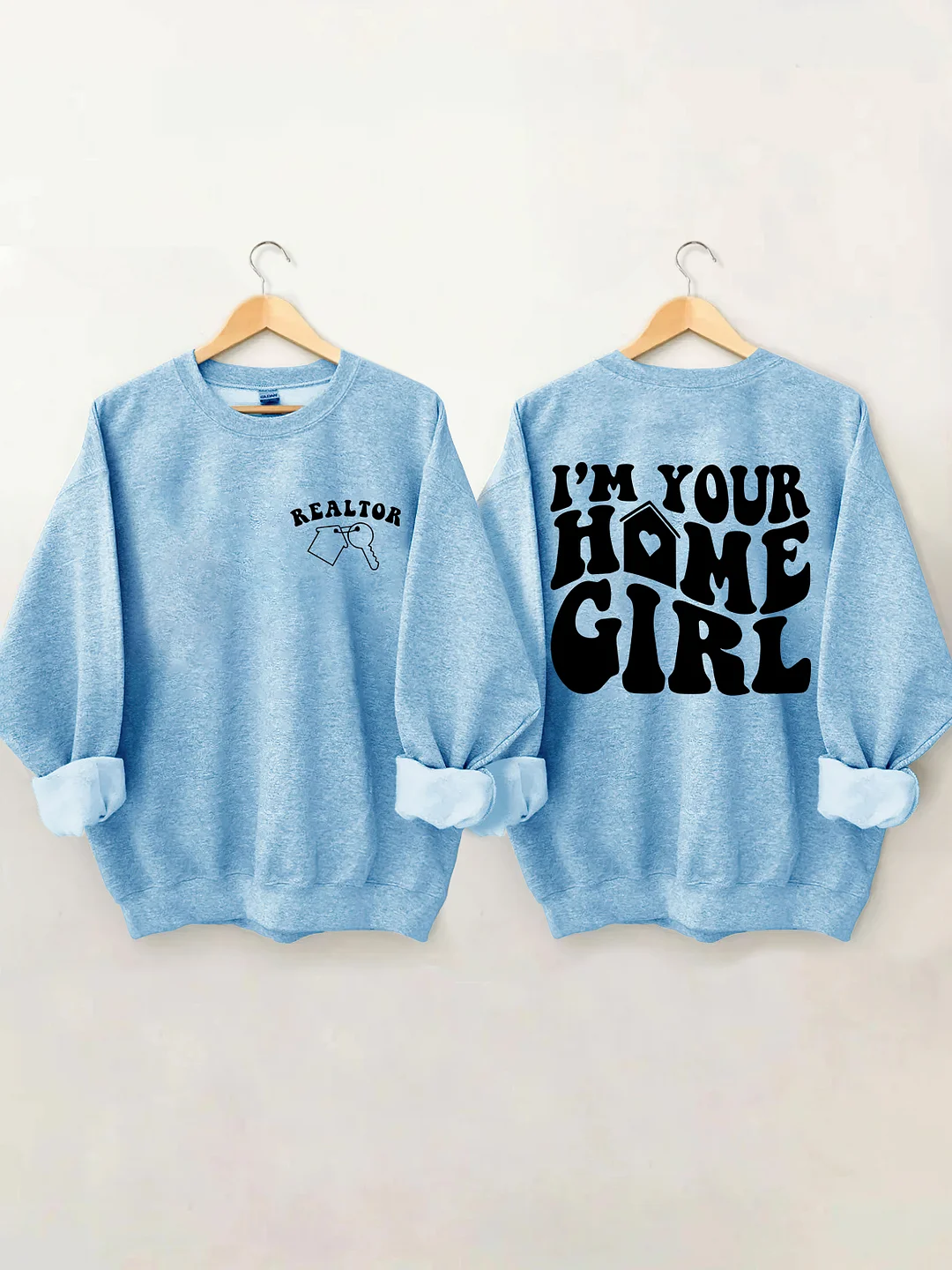 I'm Your Home Girl Realtor Sweatshirt