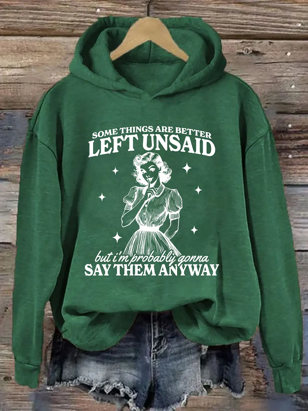 Some Things Are Better Left Unsaid Hoodie