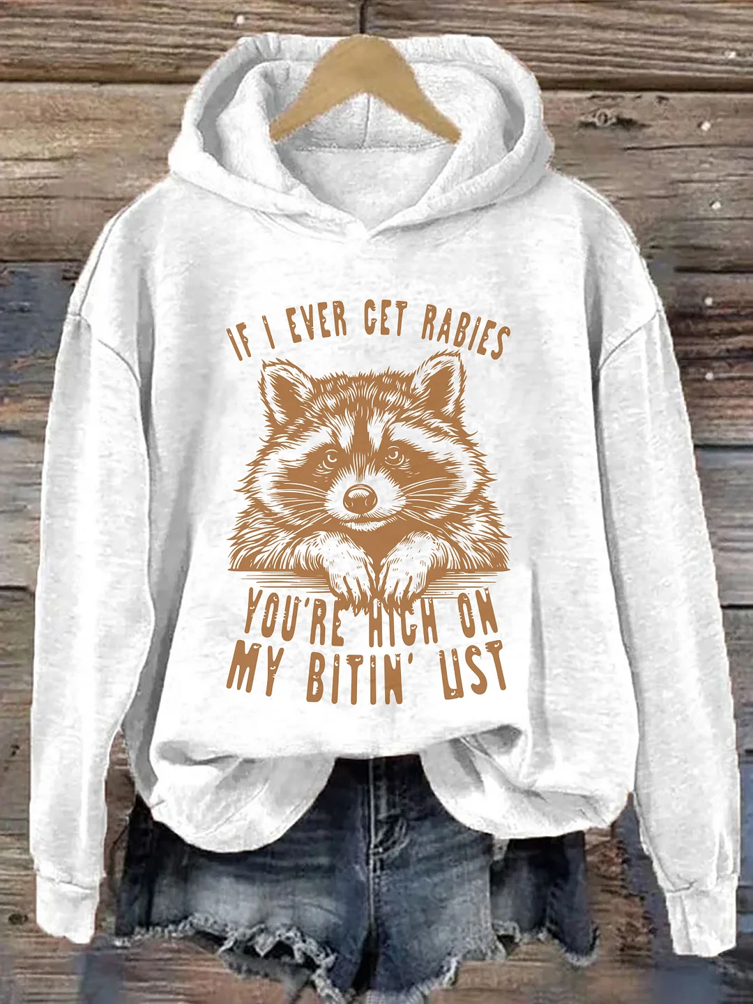 If I Ever Get Rabies You're High On My Bitin' List Hoodie