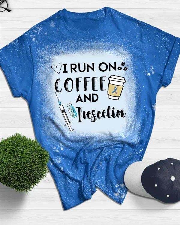 I Run On Coffee And Insulin Type 1 Diabetes Awareness Bleached Print T-shirt