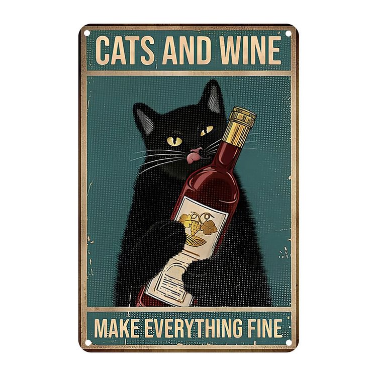 Cats And Wine Make Everything Fine - Vintage Tin Signs/Wooden Signs - 7.9x11.8in & 11.8x15.7in