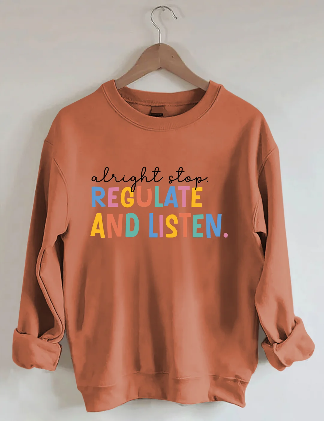 Alright Stop Regulate And Listen Sweatshirt
