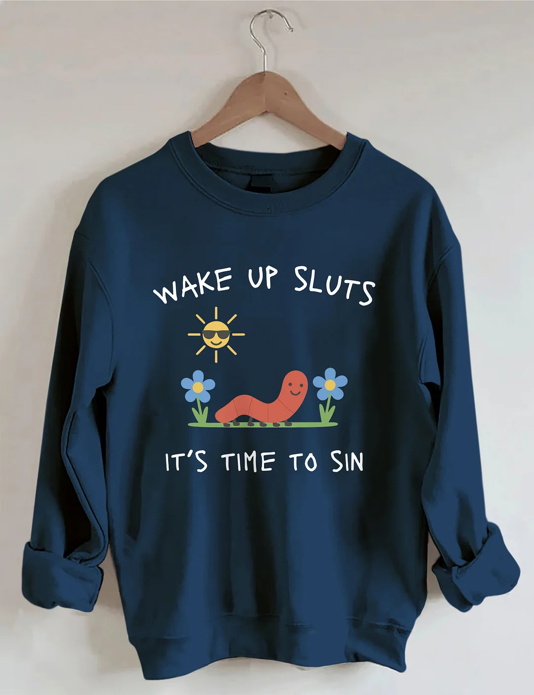 Wake Up Sluts It&rsquo;s Time To Sin Sweatshirt