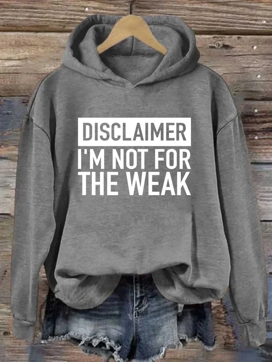 Disclaimer I'm Not For The Weak Hoodie