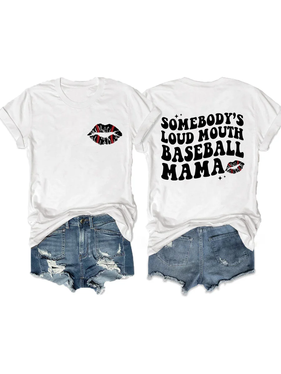 Somebodys Loud Mouth Baseball Mama T-shirt