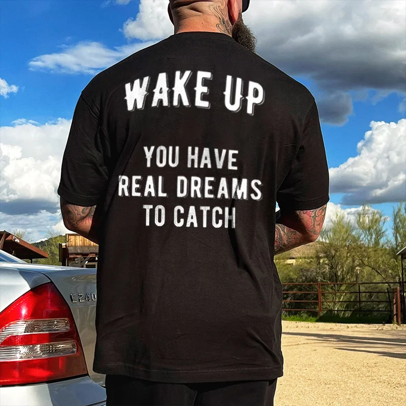 Livereid Wake Up You Have Real Dreams To Catch Print T-shirt - Livereid