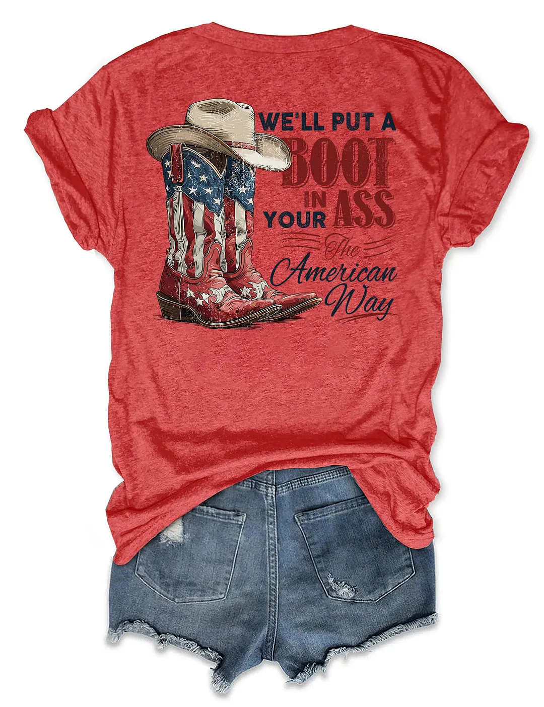 We'll Put A Boot In Your Ass The American Way T-shirt