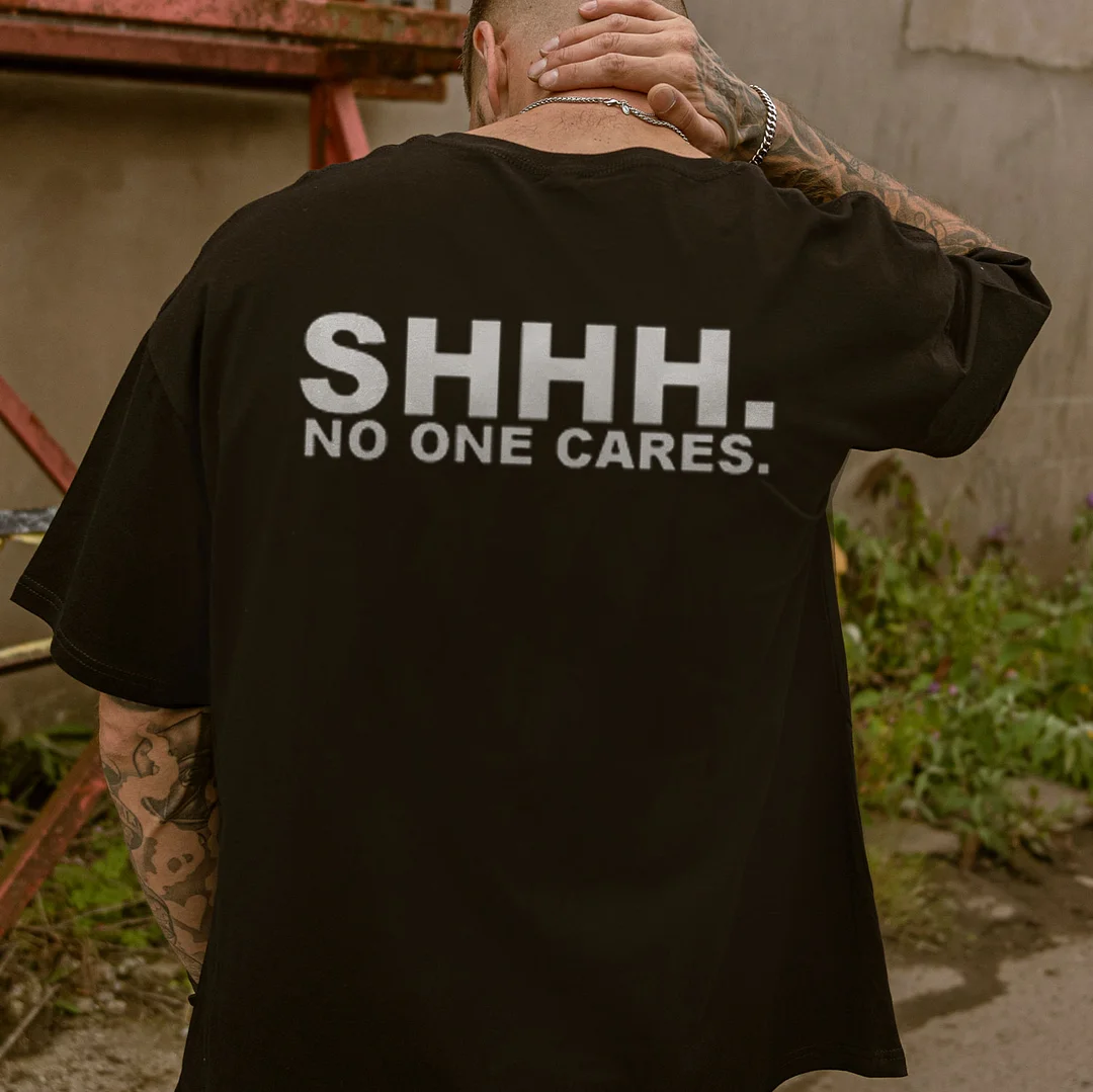 SHHH. NO ONE CARES Black Men’s Print T-shirt
