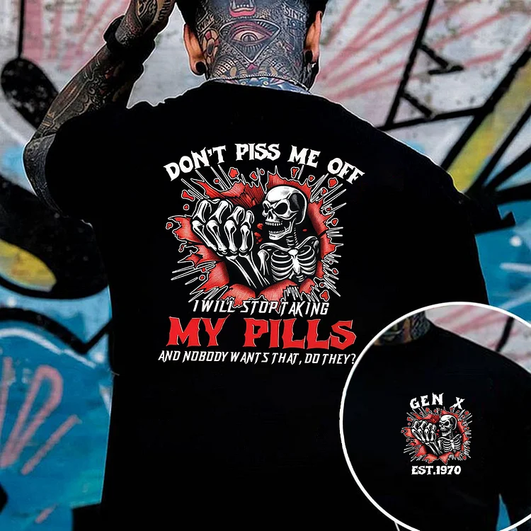 Personalized Gen X Don't Piss Me Off Baby shirt, I Will Stop Talking My Pills Gen Gen X Shirt, Custom Year Of Birth T shirt, Cotton T Shirt