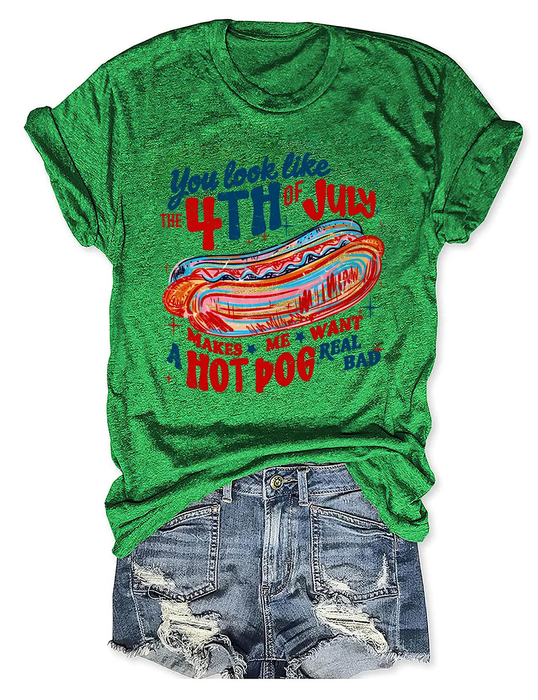 You Look Like the 4th of July T-shirt