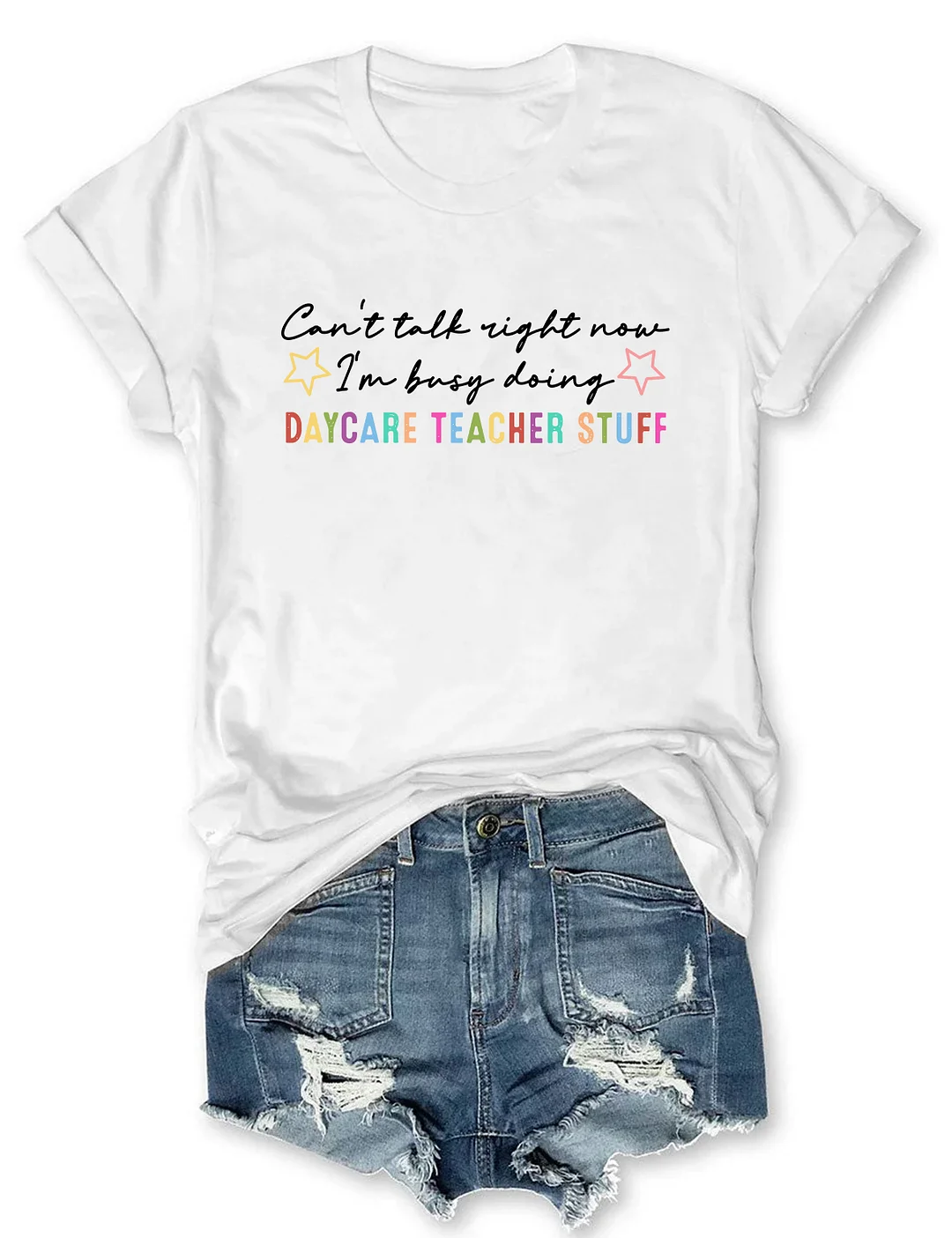 Can&rsquo;t Talk Right Now I'm Busy Doing Daycare Teacher Stuff T-shirt
