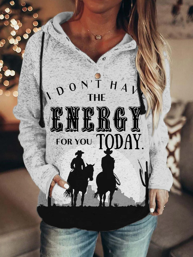 I Don't Have the Energy For You Today Cozy Hoodie