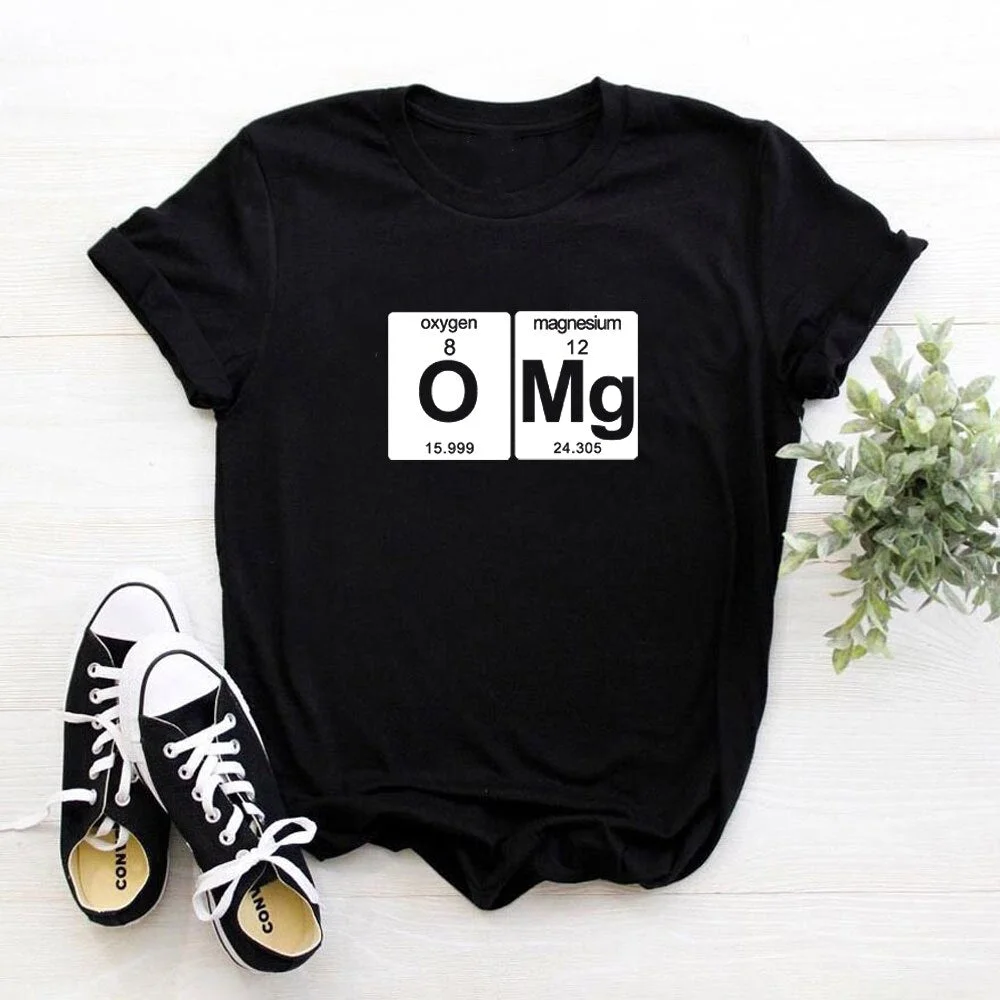 Funny Science cotton T-Shirt OMG T-shirt Oxygen Magnesium Funny Geek Screen Printed T-Shirt Tee Shirt Ladies Women students tops