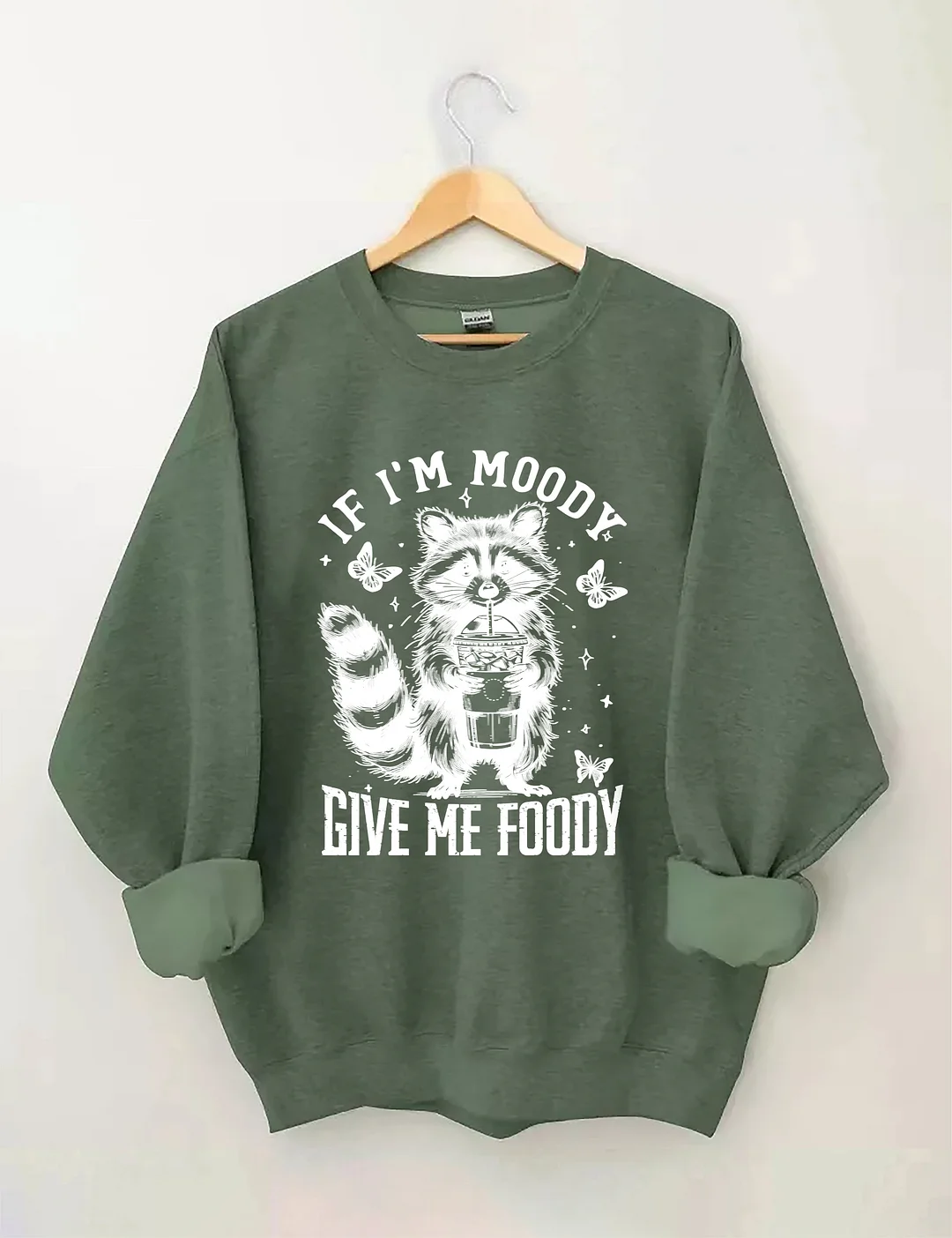 If I'm Moody Give Me Foody Sweatshirt