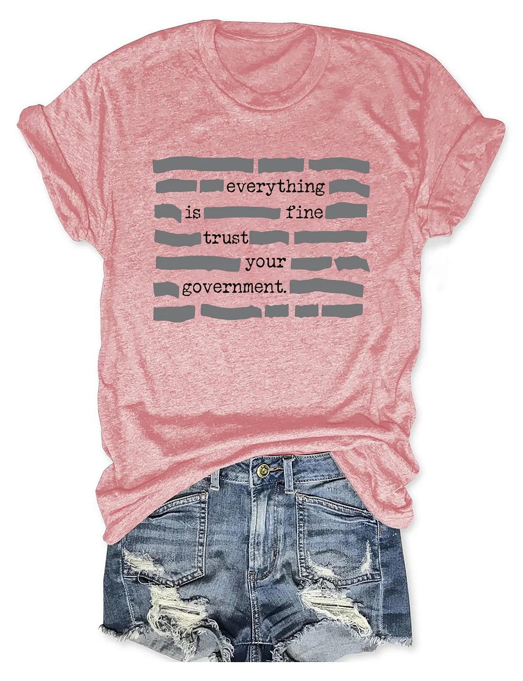 Everything Is Fine Trust Your Government T-shirt