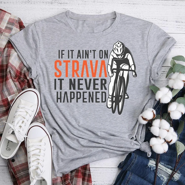 If It Ain't On Strava It Never Happened Classic T-shirt Tee -05653-Annaletters