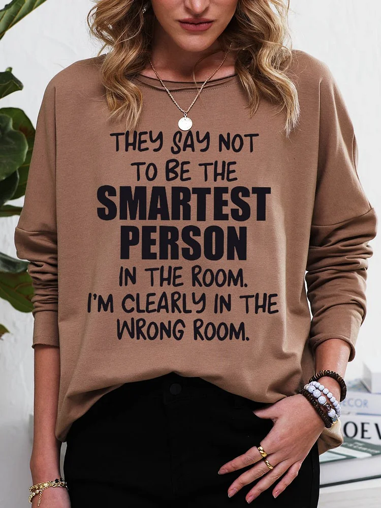 Bestdealfriday They Say Not To Be The Smartest Person In The Room Sweatshirt