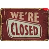 We're Closed - Vintage Metal Signs(12*16Inch) - Warning