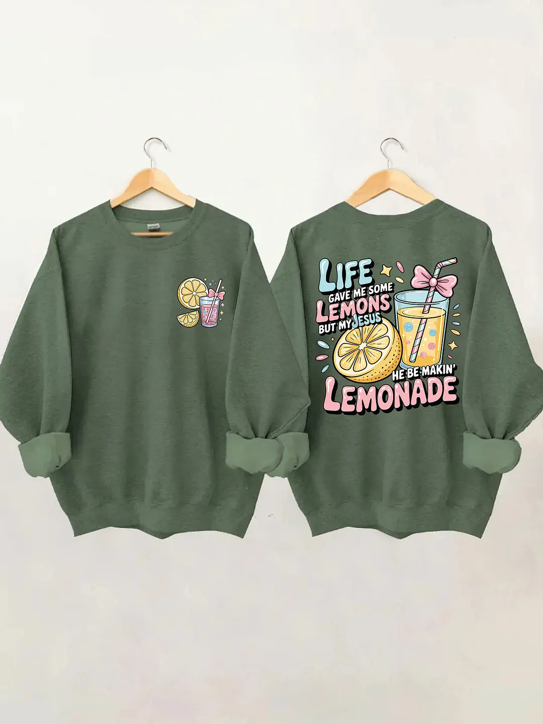 Life Gave Me Some Lemons But My Jesus He Be Makin' Lemonade Sweatshirt