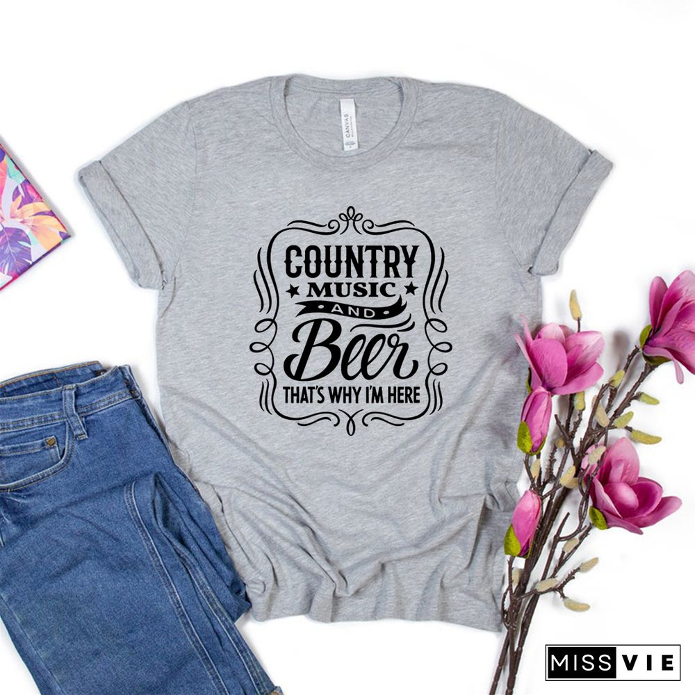 Country MusicAnd Beer That's Why I'm Here T-Shirt Cowboy Shirt Western Tee Unisex Harajuku Tshirt Graphic T Shirts Casual Tops