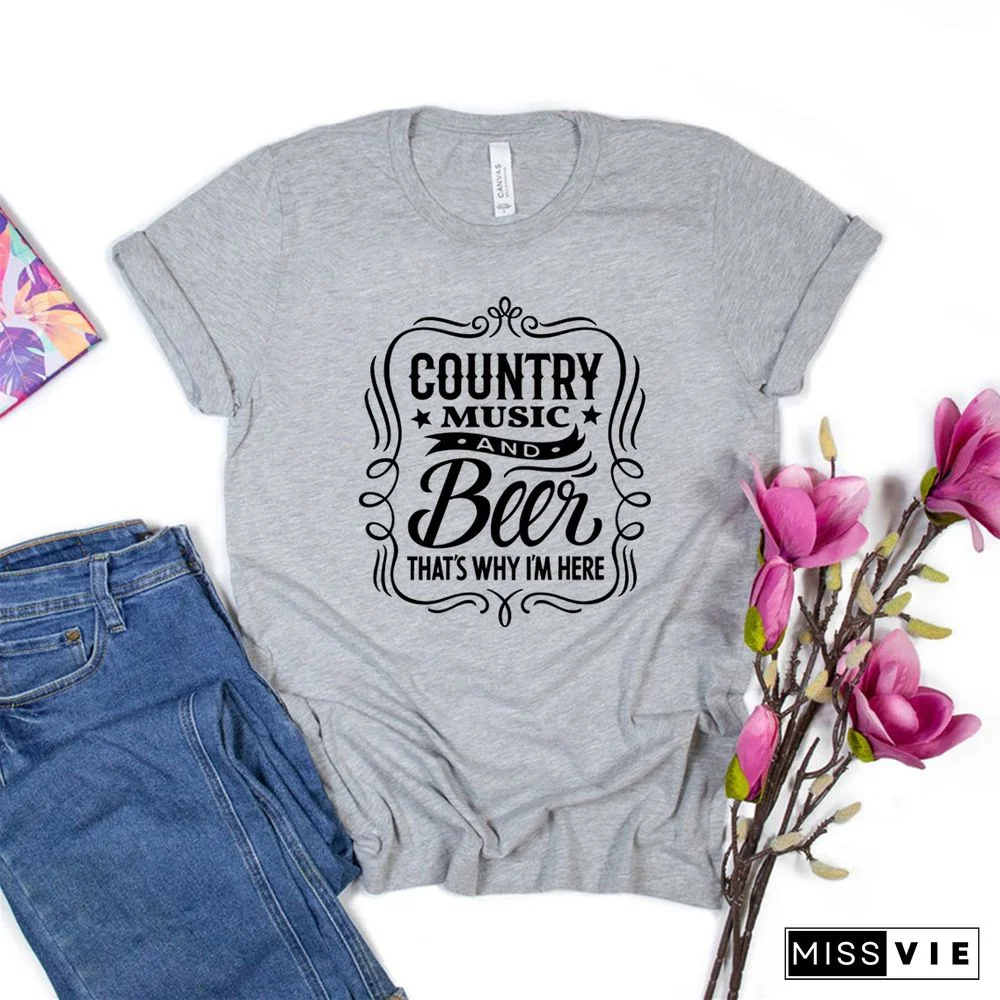 Country MusicAnd Beer That's Why I'm Here T-Shirt Cowboy Shirt Western Tee Unisex Harajuku Tshirt Graphic T Shirts Casual Tops
