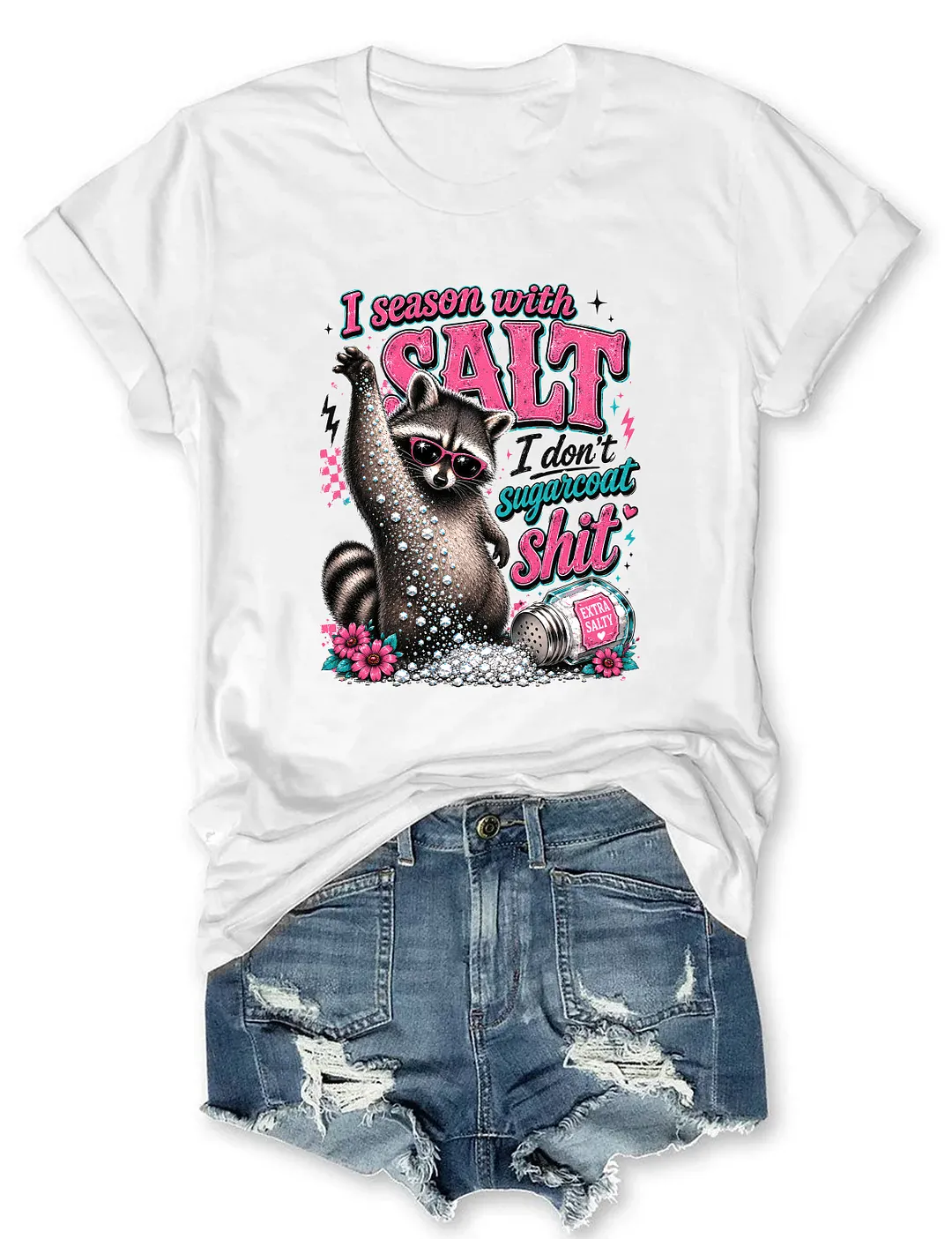 I Season With Salt I Don't Sugarcoat Shit T-shirt