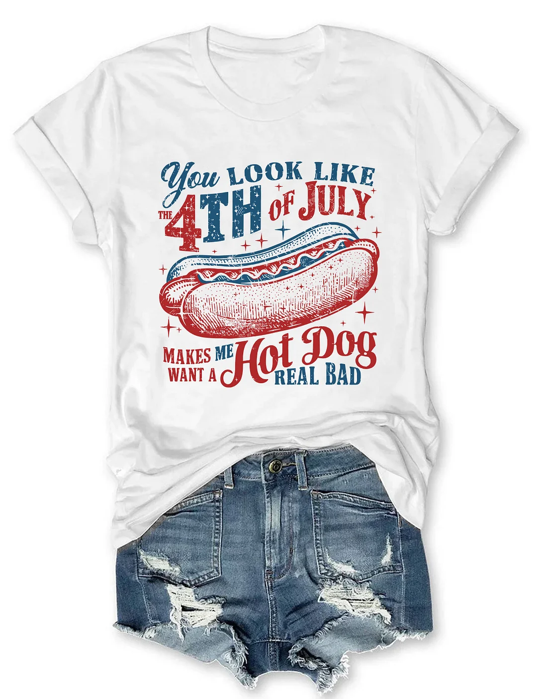 You Look Like The 4th Of July T-Shirt