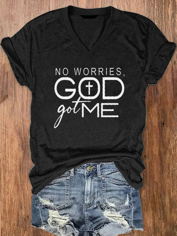 Women's Faith No Worries God Got Me Print V-Neck T-Shirt